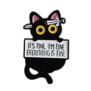 Everything is fine black cat pin with a dagger and funny white sign.